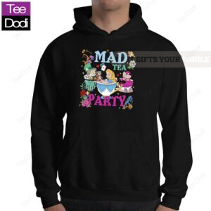 Official Mad Tea Hoodie Shirt