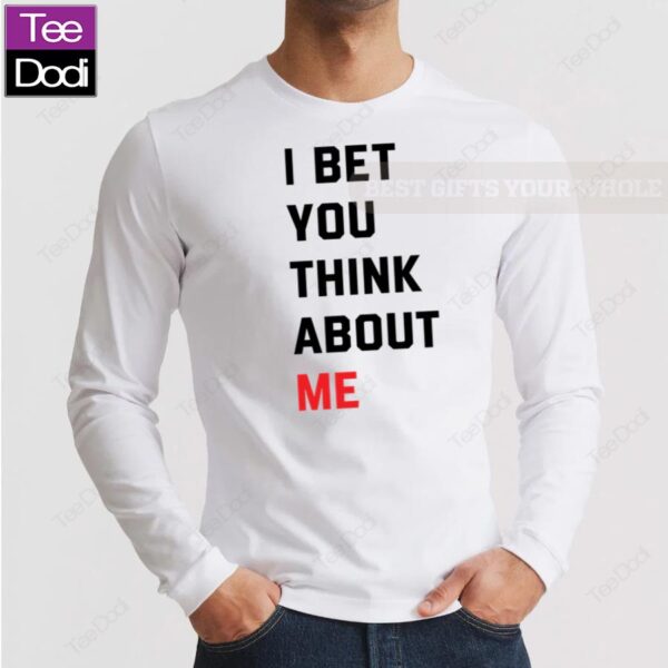 Taylor Swift I Bet You Think About Me Long Sleeve Shirt