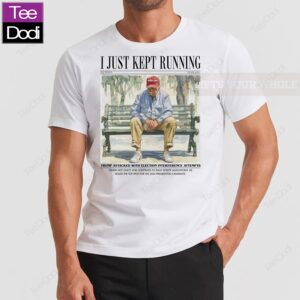 Trump I Just Kept Running Year 2024, Trump Attacked With Election Interference Attempts Shirt