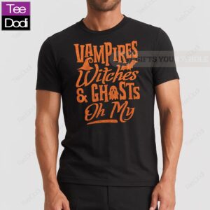Halloween 2024 Vampires Witches And Ghost Oh My shirt