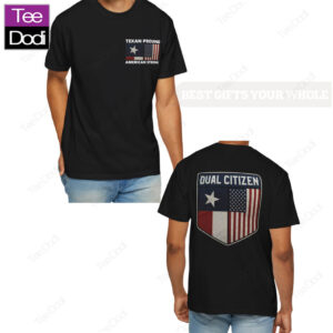 [Front+Back] Dual Citizen Texan Proud American Strong Shirt